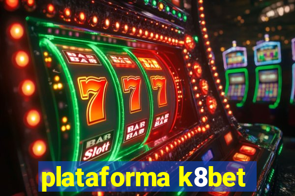 plataforma k8bet