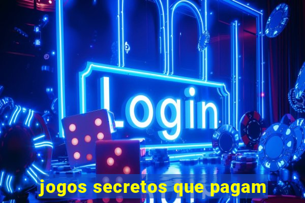 jogos secretos que pagam