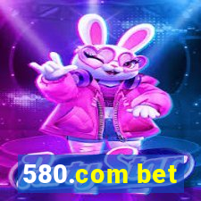 580.com bet