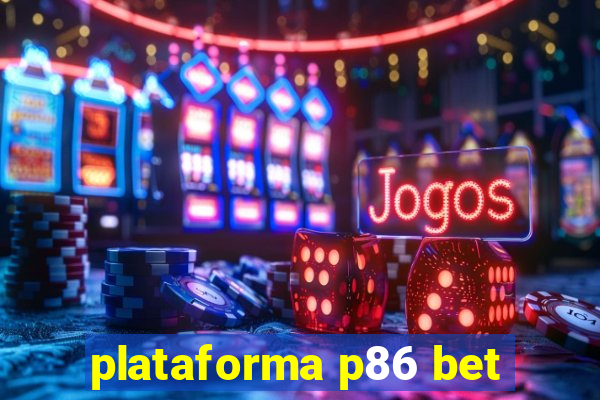 plataforma p86 bet