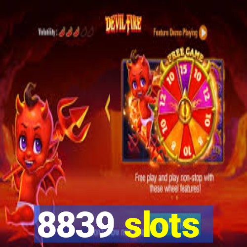 8839 slots