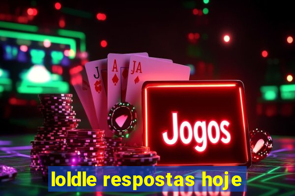 loldle respostas hoje