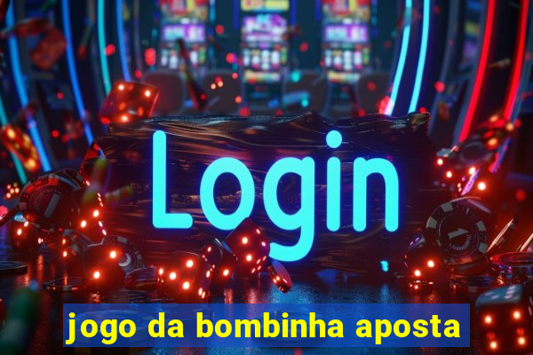 jogo da bombinha aposta