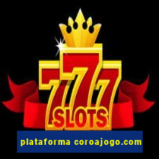 plataforma coroajogo.com