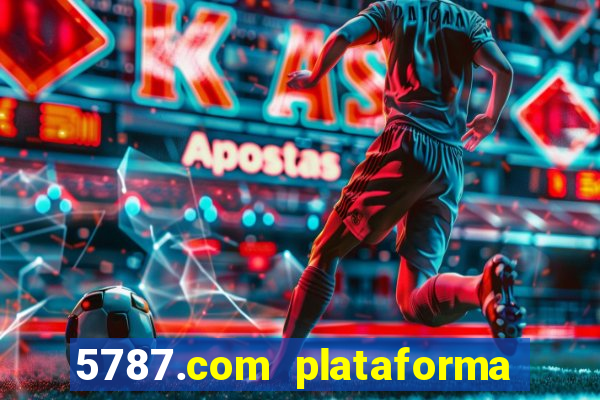 5787.com plataforma de jogos