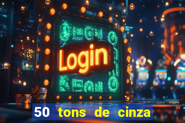 50 tons de cinza filme completo dublado