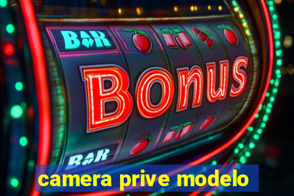 camera prive modelo