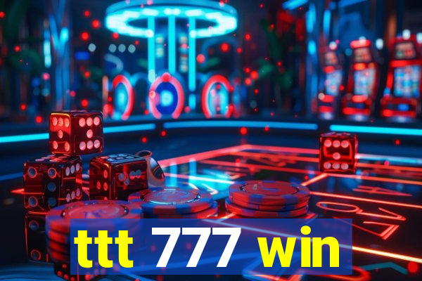 ttt 777 win