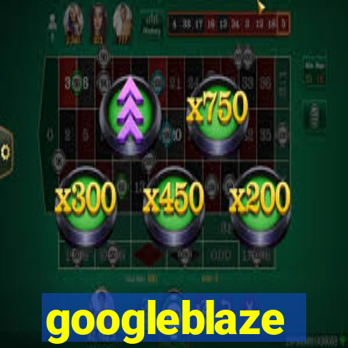 googleblaze