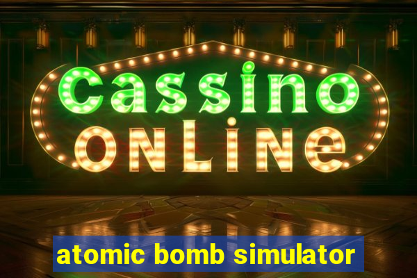 atomic bomb simulator