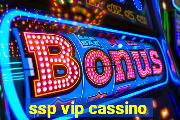 ssp vip cassino