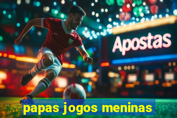 papas jogos meninas