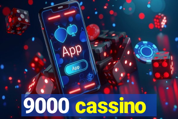 9000 cassino