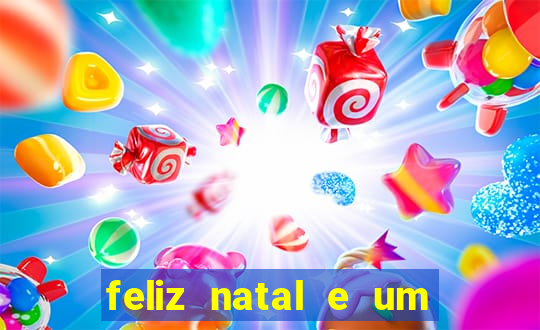 feliz natal e um próspero ano novo 2024 frases