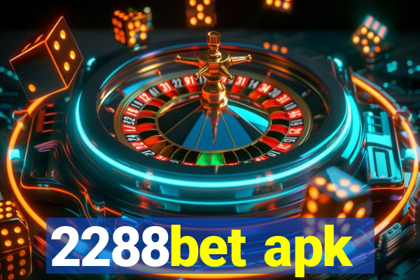 2288bet apk