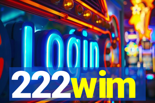 222wim