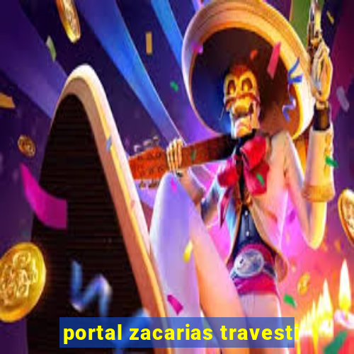 portal zacarias travesti