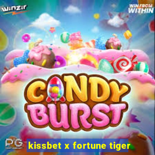 kissbet x fortune tiger