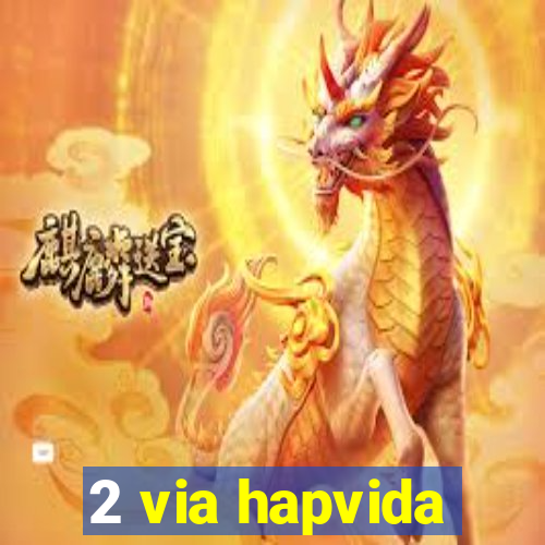 2 via hapvida