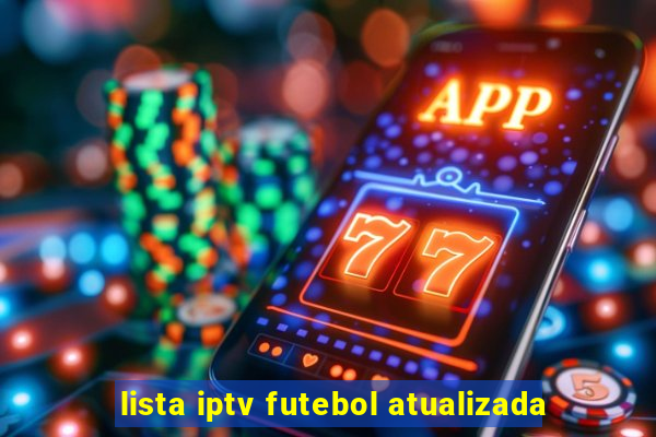 lista iptv futebol atualizada