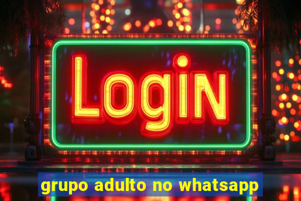 grupo adulto no whatsapp