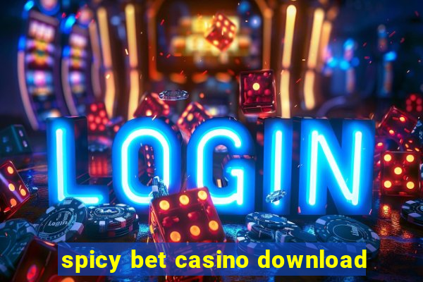 spicy bet casino download