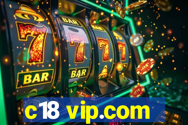 c18 vip.com