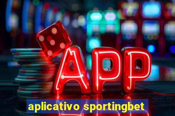 aplicativo sportingbet