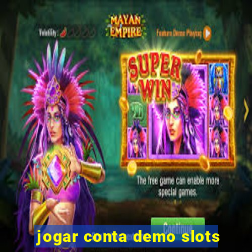 jogar conta demo slots