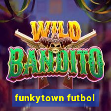 funkytown futbol