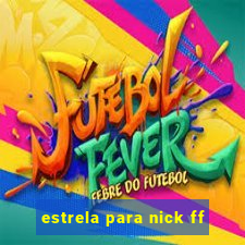 estrela para nick ff