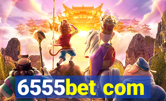 6555bet com