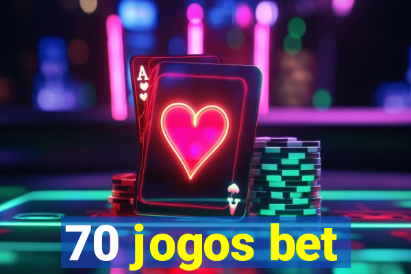 70 jogos bet