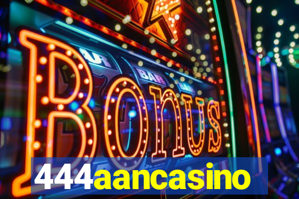 444aancasino