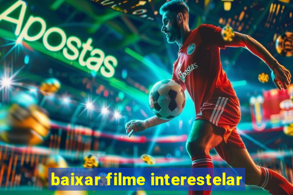 baixar filme interestelar