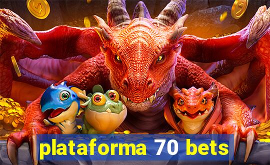 plataforma 70 bets