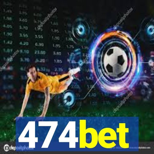 474bet