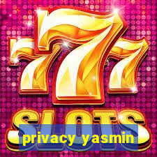 privacy yasmin