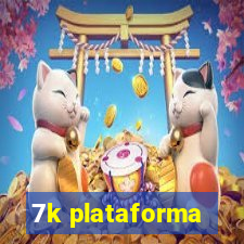 7k plataforma