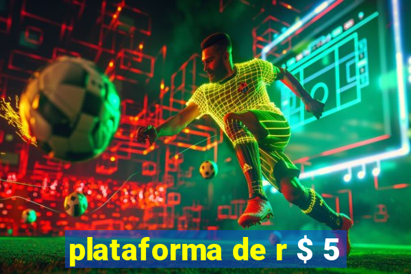 plataforma de r $ 5