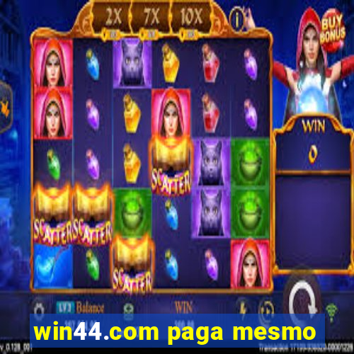 win44.com paga mesmo