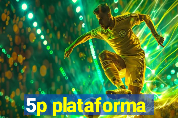 5p plataforma