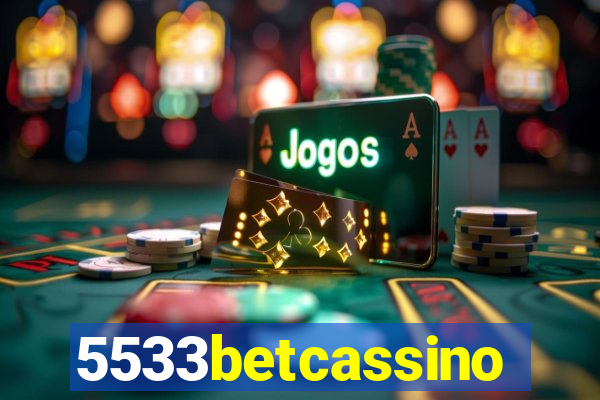 5533betcassino