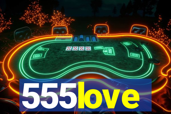 555love