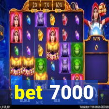 bet 7000