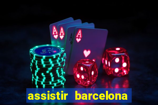 assistir barcelona x granada em hd