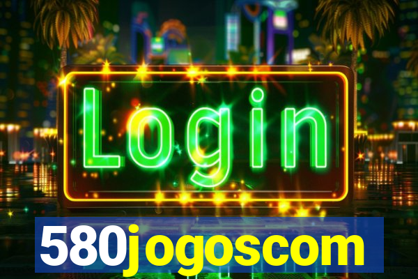 580jogoscom