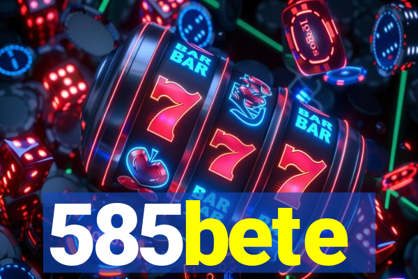 585bete