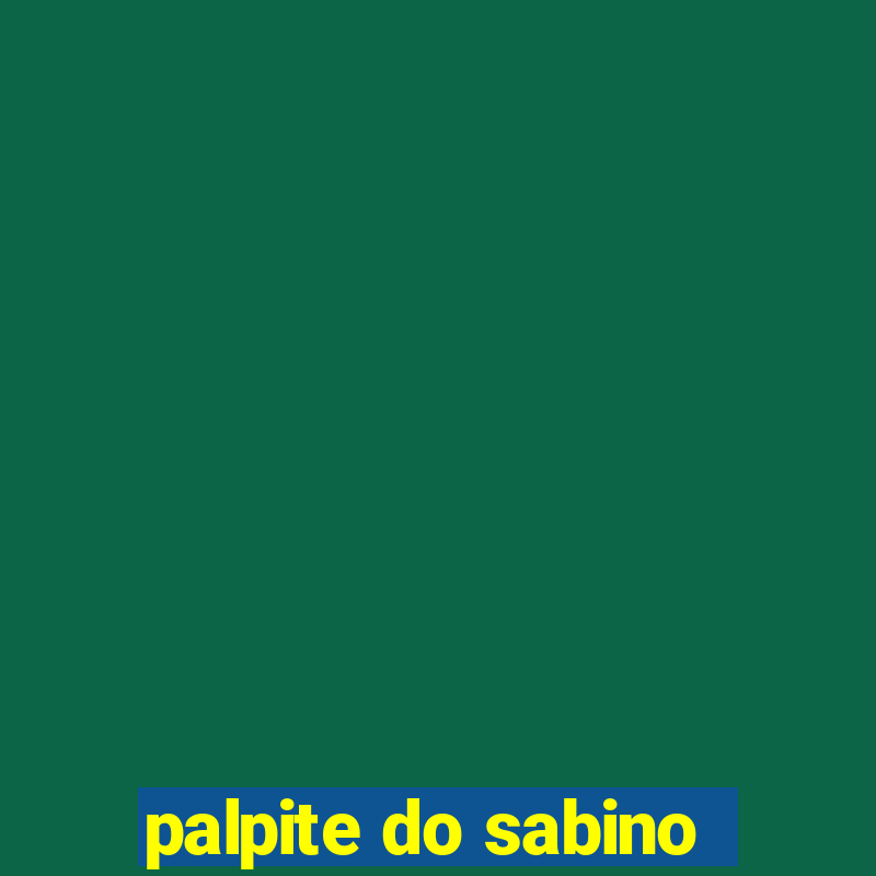 palpite do sabino