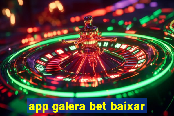 app galera bet baixar